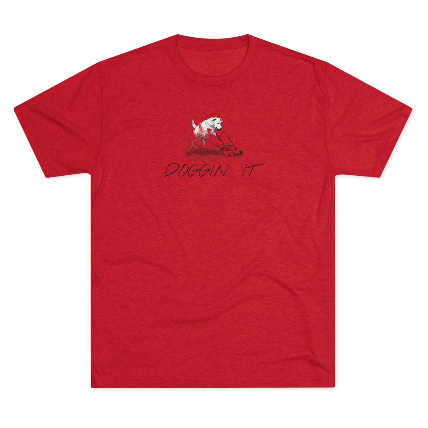 Doggin' It - Tri-Blend Crew Tee