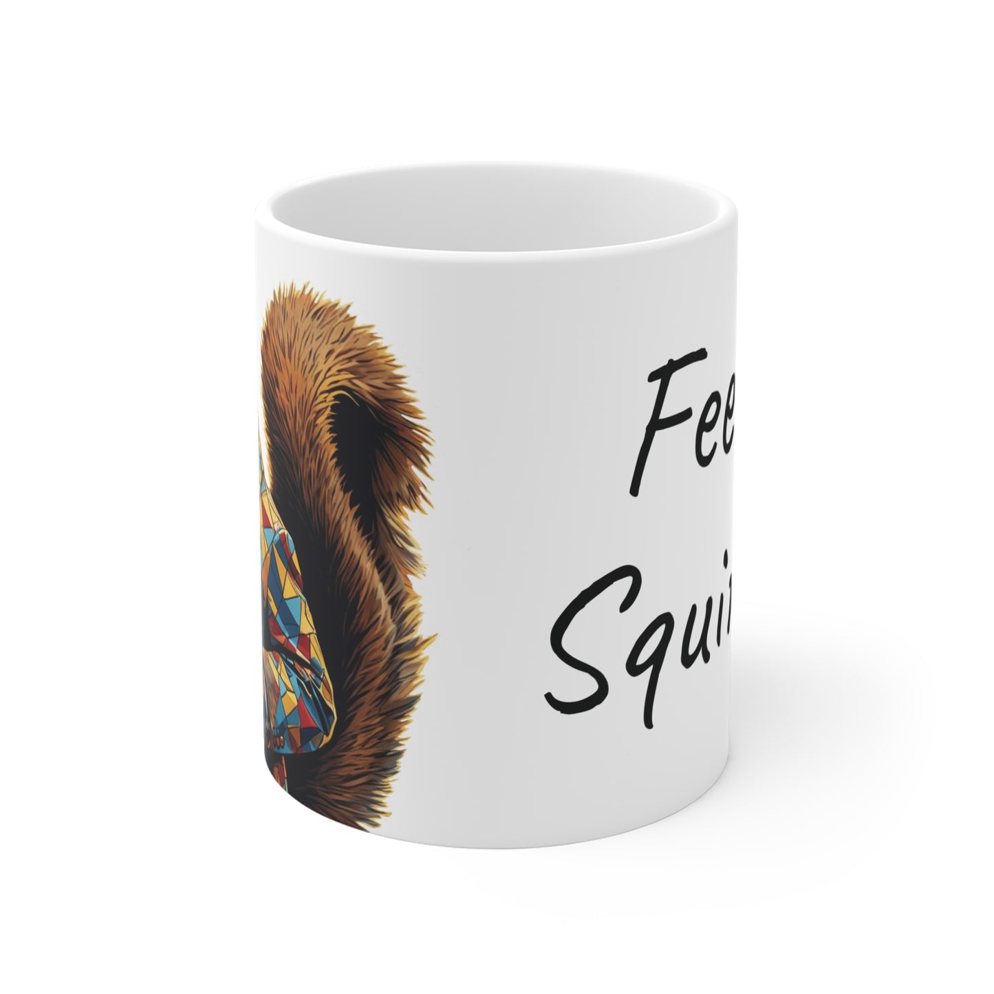 Feelin' Squirrelly - Mug 11oz